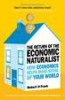 The Return of The Economic Naturalist: How Economics Helps Make Sense of Your World