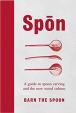 Spon : A Guide to Spoon Carving and the New Wood Culture