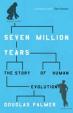Seven Million Years : The Story of Human Evolution