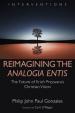 Reimagining the Analogia Entis : The Future of Erich Przywara's Christian Vision
