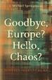 Goodbye, Europe? Hello, Chaos? : Merkel´s Migrant Bomb