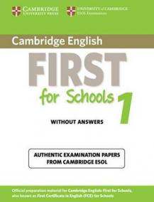 Cambridge English First for Schools 1 Student´s Book without Answers : Authentic Examination Papers from Cambridge ESOL