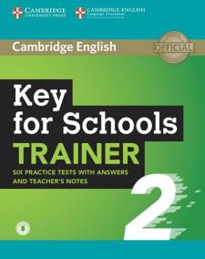 Key for Schools Trainer 2 Six Practice Tests with Answers and Teacher´s Notes with Audio