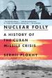Nuclear Folly : A History of the Cuban M