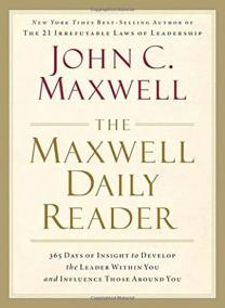 The Maxwell Daily Reader : 365 Days of Insight to Develop the Leader Within You and Influence Those Around You