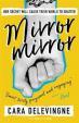 Mirror, Mirror : A Twisty Coming-of-Age Novel about Friendship and Betrayal from Cara Delevingne