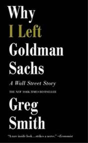 Why I Left Goldman Sachs