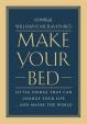 Make Your Bed : Little Things That Can Change Your Life... and Maybe the World