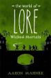 The World of Lore, Volume 2: Wicked Mortals : Now a major online streaming series