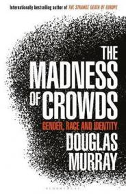 The Madness of Crowds : Gender, Race and Identity