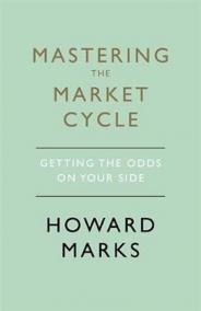 Mastering The Market Cycle : Getting the odds on your side