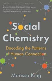 Social Chemistry : Decoding the Patterns of Human Connection