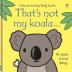 That´s not my koala...