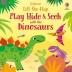 Play Hide - Seek With the Dinosaurs / Usborne Lift-the-Flap