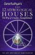 The Twelve Astrological Houses : The Way of Creative Accomplishment