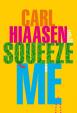 Squeeze Me : A Novel
