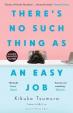 There´s No Such Thing as an Easy Job