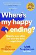 Where´s My Happy Ending?: Happily Ever After and How the Heck to Get There
