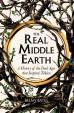 The Real Middle-Earth : A History of the Dark Ages that Inspired Tolkien