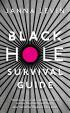 Black Hole Survival Guide