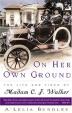 On Her Own Ground:The Life and Times of