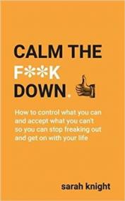 Calm the F**k Down (A No F*cks Given Guide)