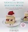 The Vanilla Bean Baking Book : Recipes for Irresistible Everday Favorites and Reinvented Classics