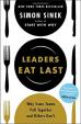 Leaders Eat Last : Why Some Teams Pull Together and Others Don´t