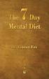 The Seven Day Mental Diet : How to Change Your Life in a Week