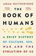 Book of Humans : The Brief Hitory of How We Became Us