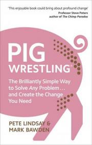 Pig Wrestling: The Brilliantly Simple Wa
