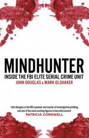 Mindhunter : Inside the FBI Elite Serial Crime Unit (Now A Netflix Series)