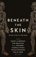 Beneath the Skin : Love Letters to the Body by Great Writers
