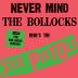 Never Mind the Bollocks:The Sex Pistols - 1977: The Bollocks Diaries