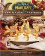 World of Warcraft: New Flavors of Azeroth - The Official Cookbook