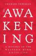 The Awakening : A History of the Western Mind AD 500 - 1700