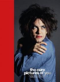 The Cure - Pictures of You : Foreword by Robert Smith