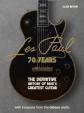 Les Paul - 70 Years: The definitive history of rock´s greatest guitar