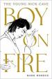 Boy on Fire : The Young Nick Cave
