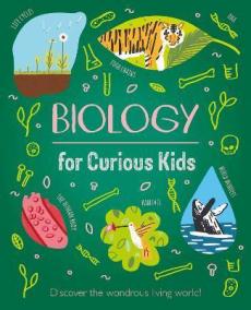 Biology for Curious Kids : Discover the Wondrous Living World!