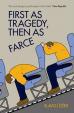 First As Tragedy, Then As Farce