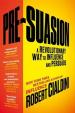 Pre-Suasion : A Revolutionary Way to Inf