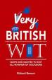 Very British Wit : Quips and Quotes to Suit All Manner of Occasions