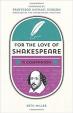 For the Love of Shakespeare