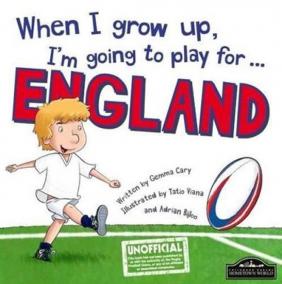 When I Grow Up, I´m Going To Play For England (Rugby)