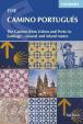 The Camino Portugues : From Lisbon and Porto to Santiago - Central, Coastal and Spiritual caminos