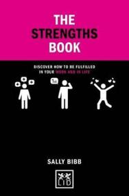 The Strengths Book : Discover How to be Fulfilled in Your Work and in Life