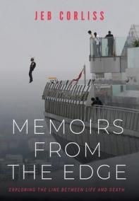Memoirs From the Edge : Exploring the Line Between Life and Death