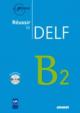 Reussir le DELF: Livre B2 - CD audio