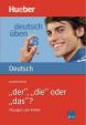Deutsch üben: ´der´, ´die´ oder ´das´?